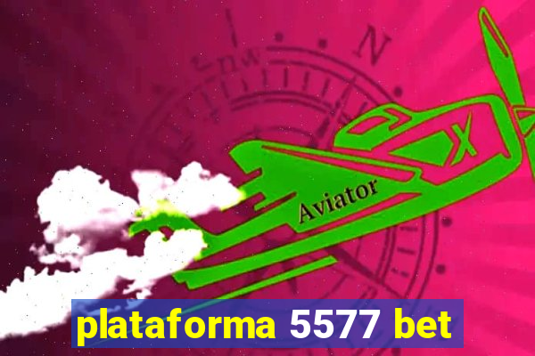 plataforma 5577 bet